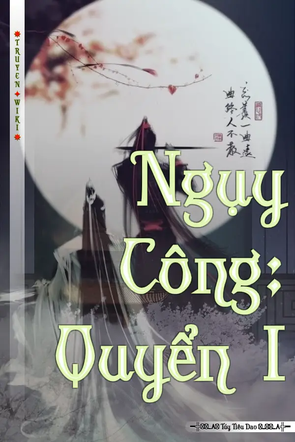 Ngụy Công: Quyển I