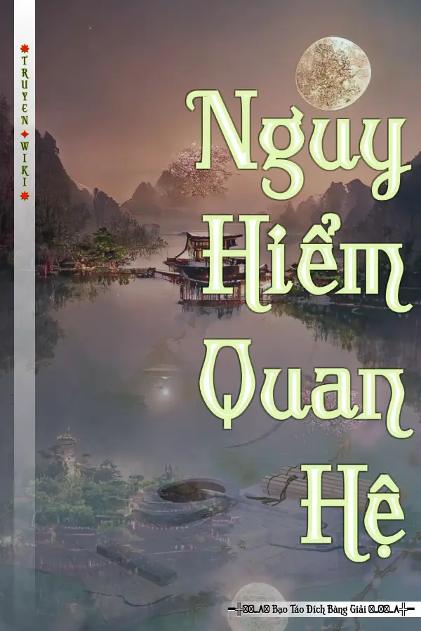 Truyện Nguy Hiểm Quan Hệ