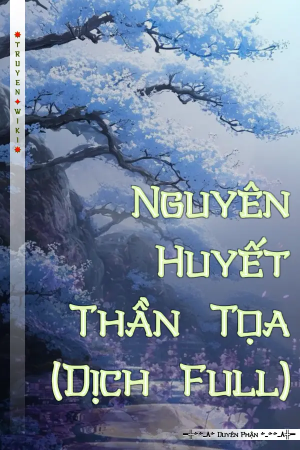 Truyện Nguyên Huyết Thần Tọa (Dịch Full)