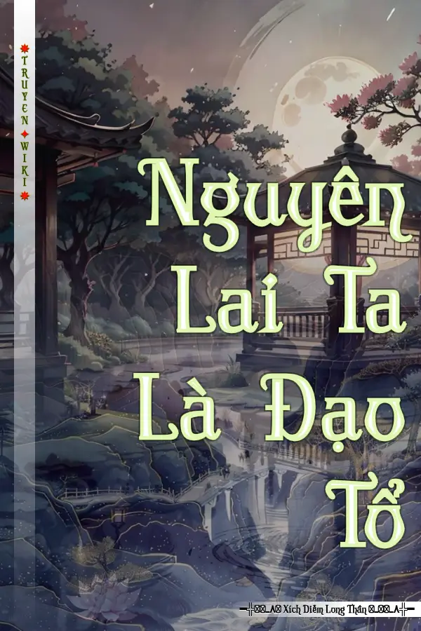 Nguyên Lai Ta Là Đạo Tổ