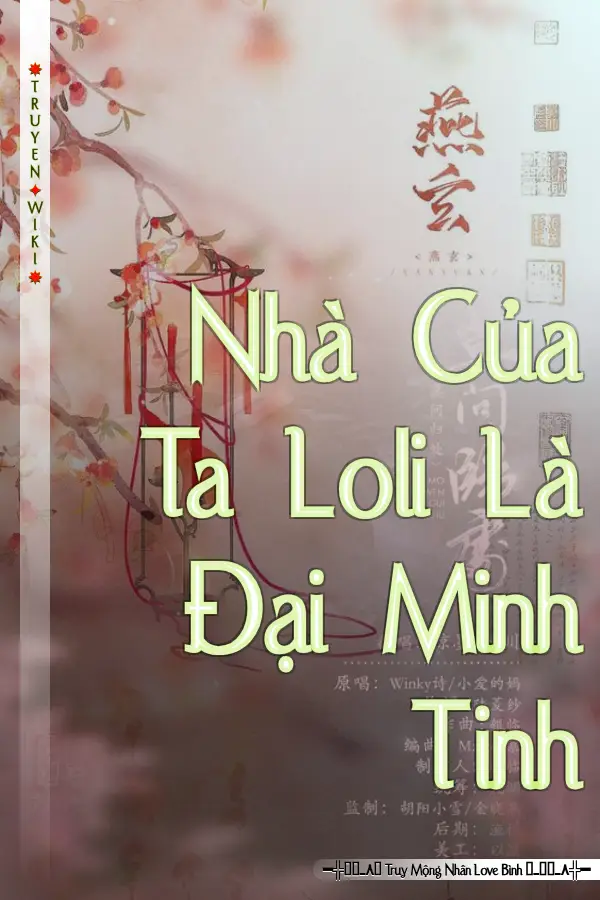 Truyện Nhà Của Ta Loli Là Đại Minh Tinh