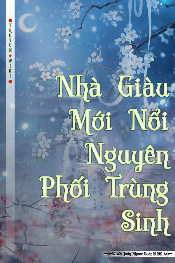 Nhà Giàu Mới Nổi Nguyên Phối Trùng Sinh