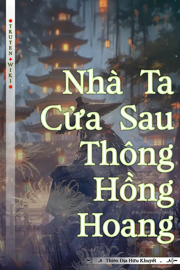 Truyện Nhà Ta Cửa Sau Thông Hồng Hoang