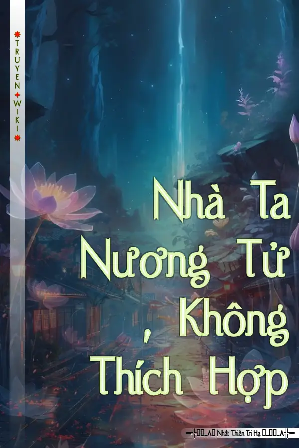 Truyện Nhà Ta Nương Tử , Không Thích Hợp