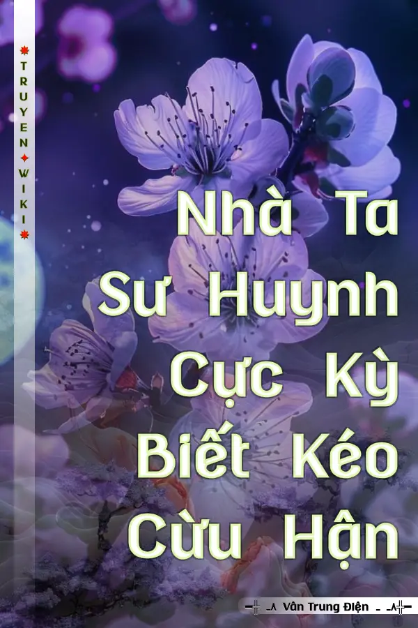 Truyện Nhà Ta Sư Huynh Cực Kỳ Biết Kéo Cừu Hận