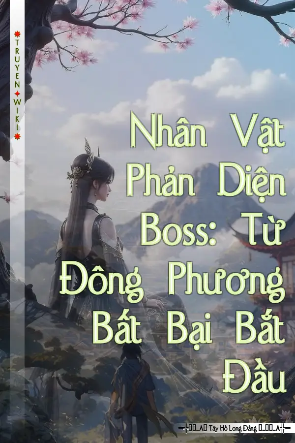 Nhân Vật Phản Diện Boss: Từ Đông Phương Bất Bại Bắt Đầu