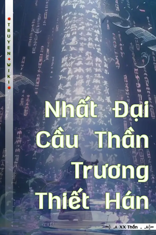 Nhất Đại Cầu Thần Trương Thiết Hán