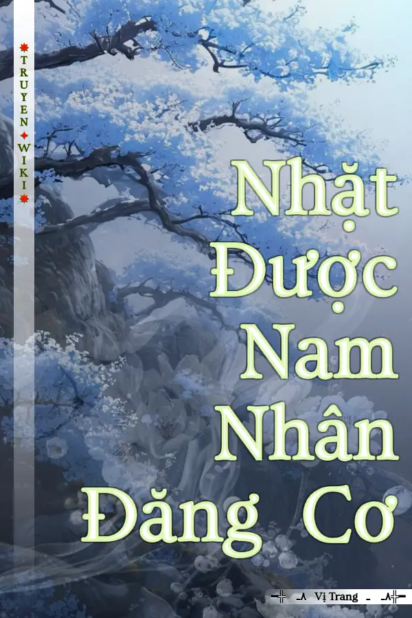 Truyện Nhặt Được Nam Nhân Đăng Cơ