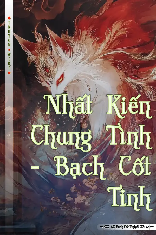 Nhất Kiến Chung Tình - Bạch Cốt Tinh