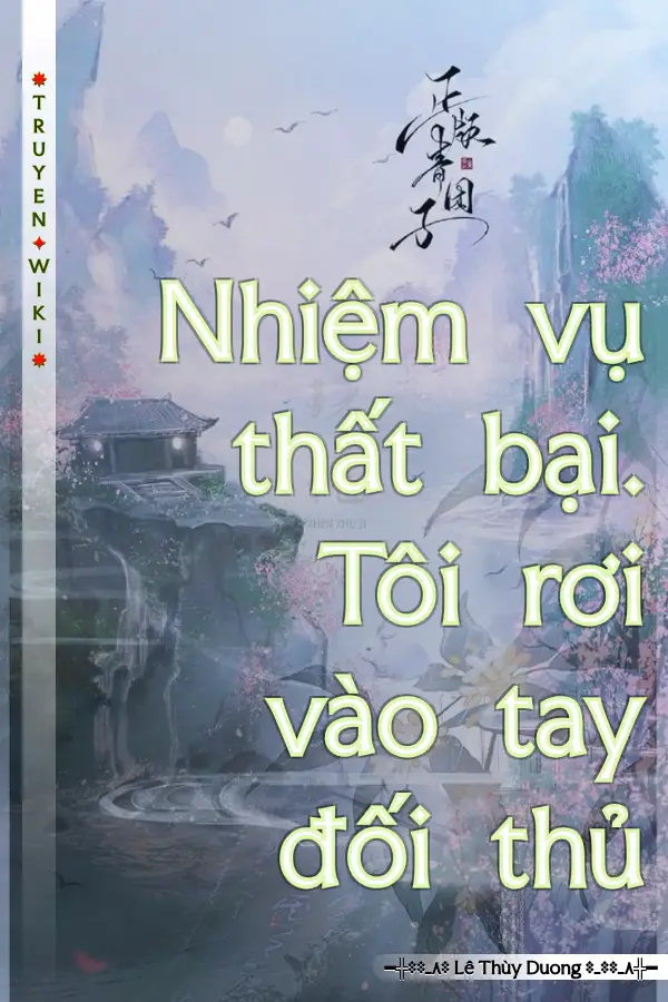 Nhiệm vụ thất bại. Tôi rơi vào tay đối thủ