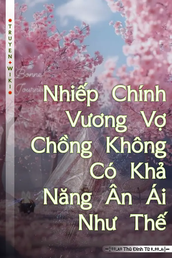 Nhiếp Chính Vương Vợ Chồng Không Có Khả Năng Ân Ái Như Thế