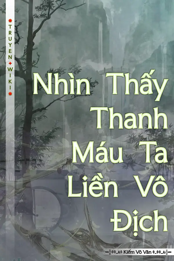 Truyện Nhìn Thấy Thanh Máu Ta Liền Vô Địch