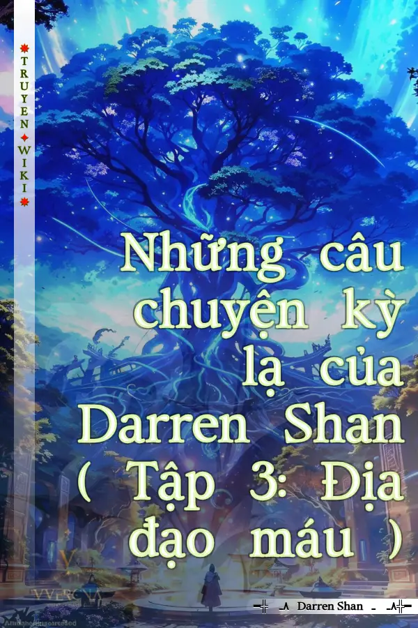 Truyện Những câu chuyện kỳ lạ của Darren Shan ( Tập 3: Địa đạo máu )