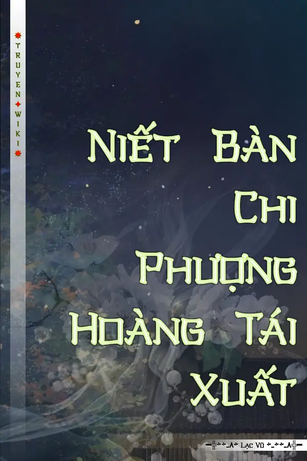 Niết Bàn Chi Phượng Hoàng Tái Xuất