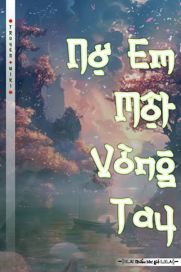 Truyện Nợ Em Một Vòng Tay