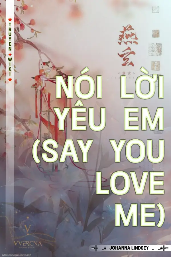 Truyện Nói Lời Yêu Em (Say You Love Me)