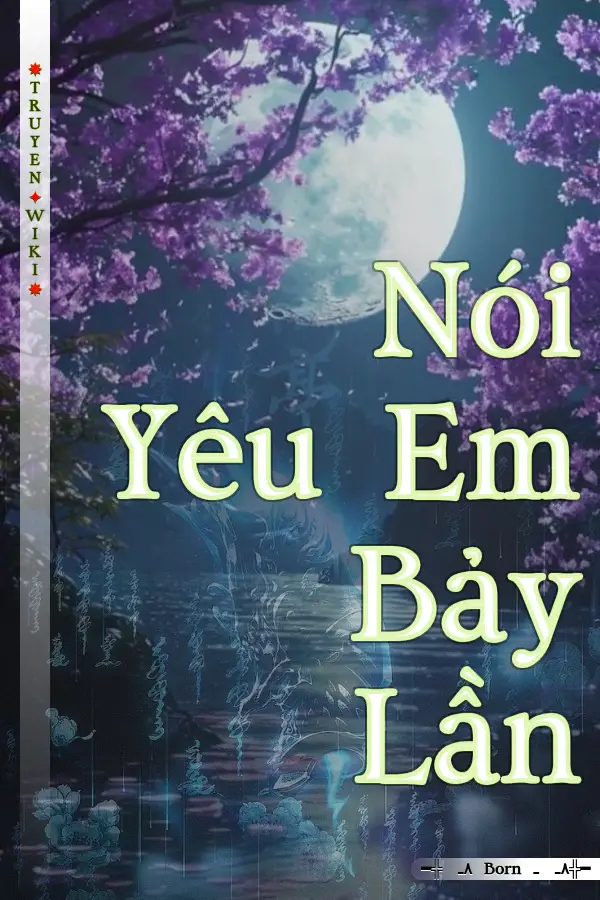 Truyện Nói Yêu Em Bảy Lần