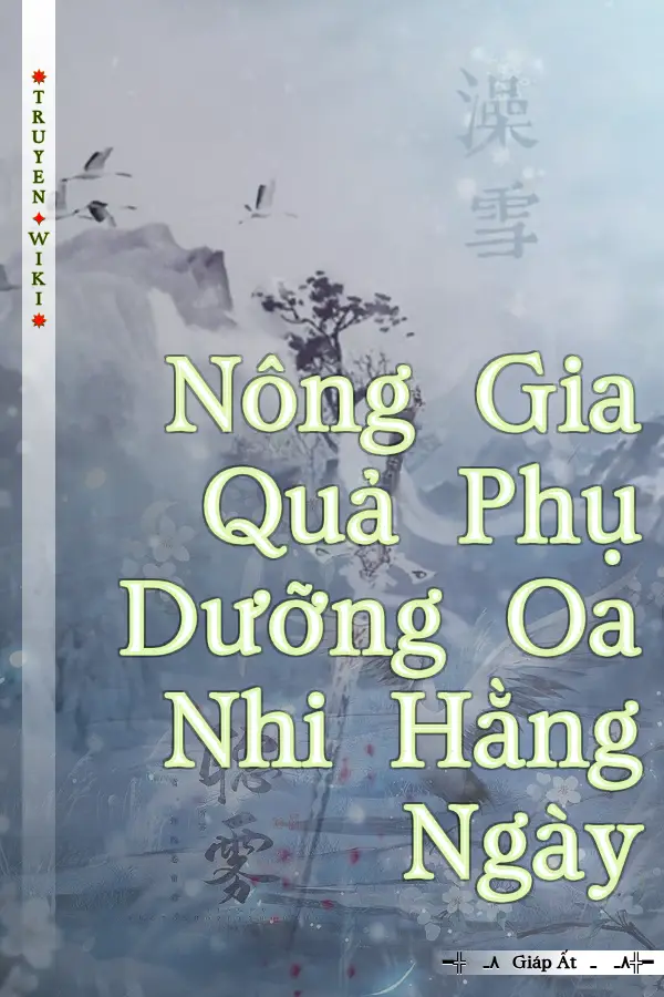 Nông Gia Quả Phụ Dưỡng Oa Nhi Hằng Ngày