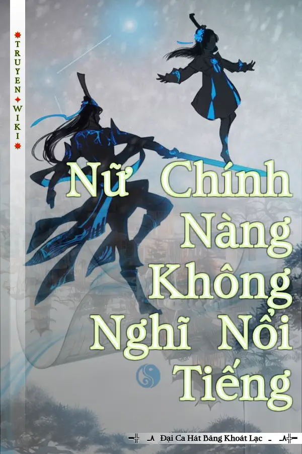 Truyện Nữ Chính Nàng Không Nghĩ Nổi Tiếng