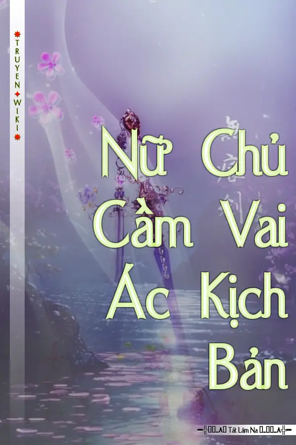 Nữ Chủ Cầm Vai Ác Kịch Bản