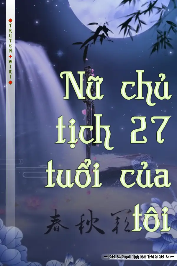 Nữ chủ tịch 27 tuổi của tôi