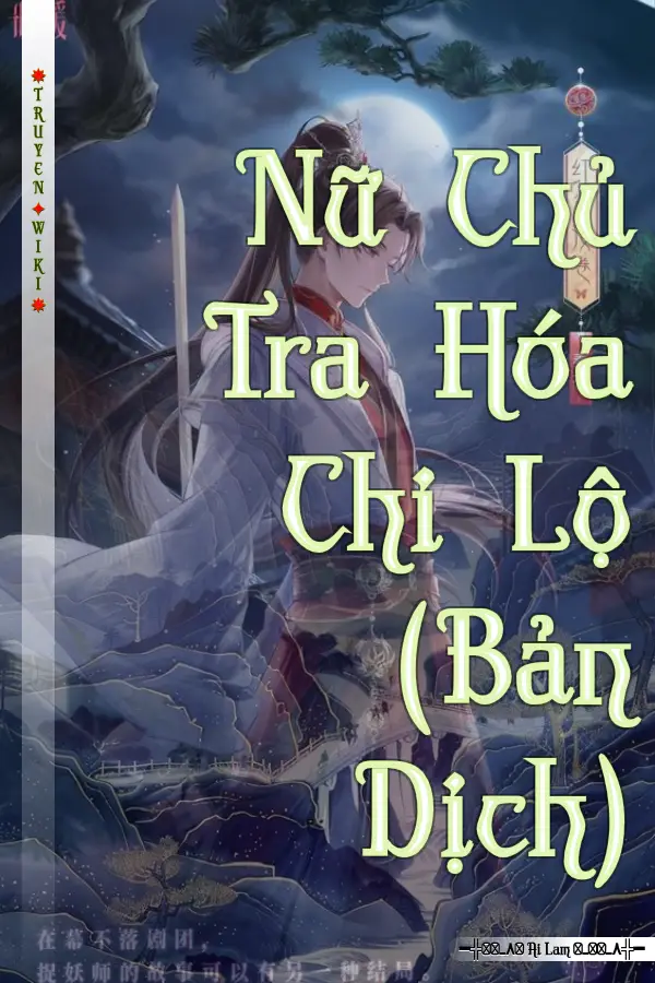 Nữ Chủ Tra Hóa Chi Lộ (Bản Dịch)