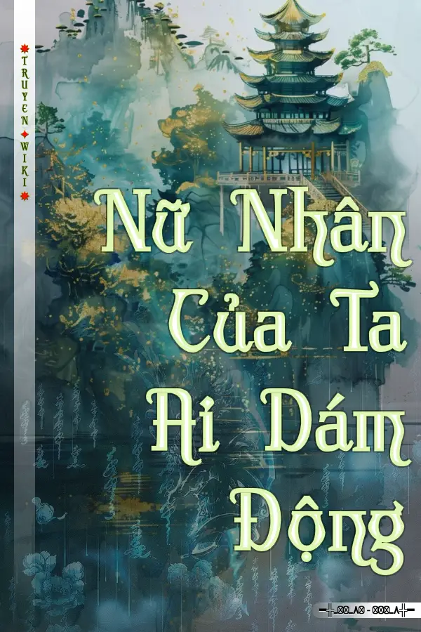 Nữ Nhân Của Ta Ai Dám Động