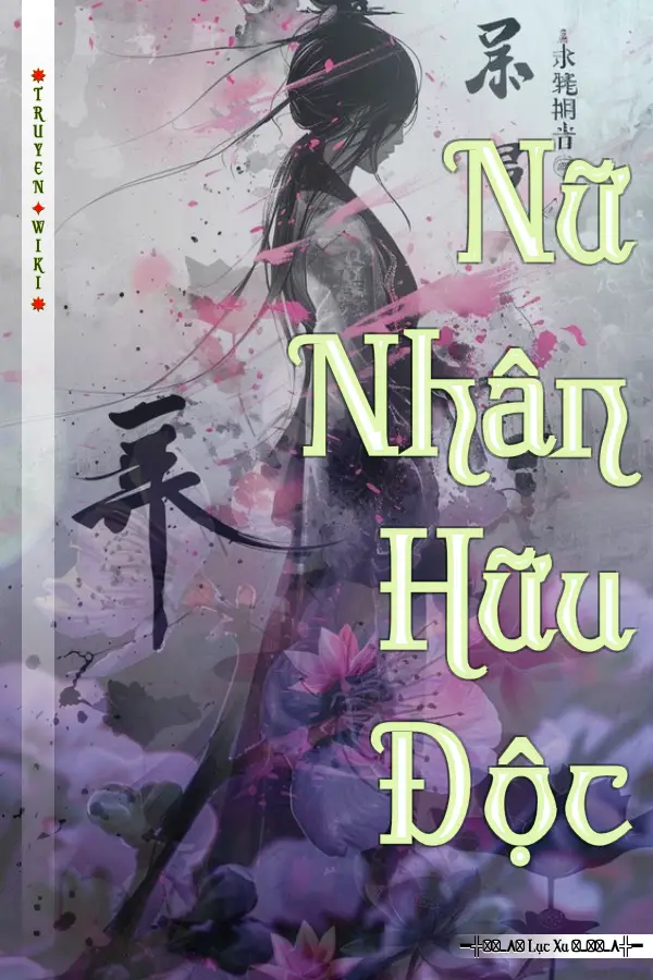 Truyện Nữ Nhân Hữu Độc