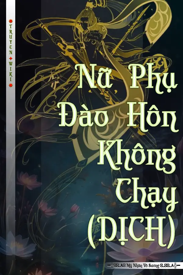 Nữ Phụ Đào Hôn Không Chạy (DỊCH)