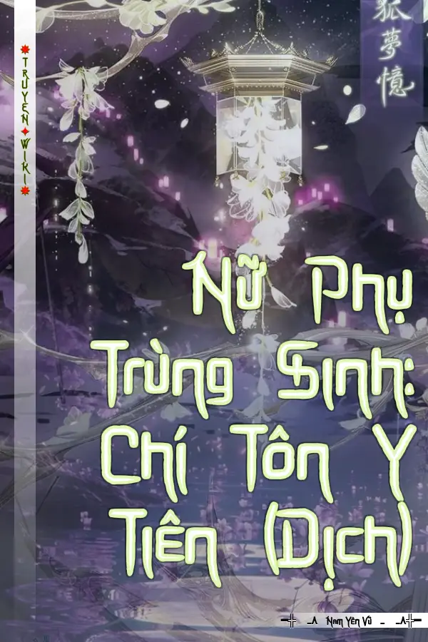 Nữ Phụ Trùng Sinh: Chí Tôn Y Tiên (Dịch)