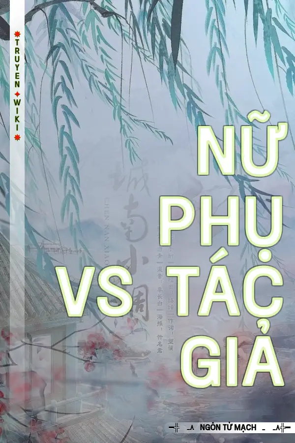 Nữ Phụ Vs Tác Giả