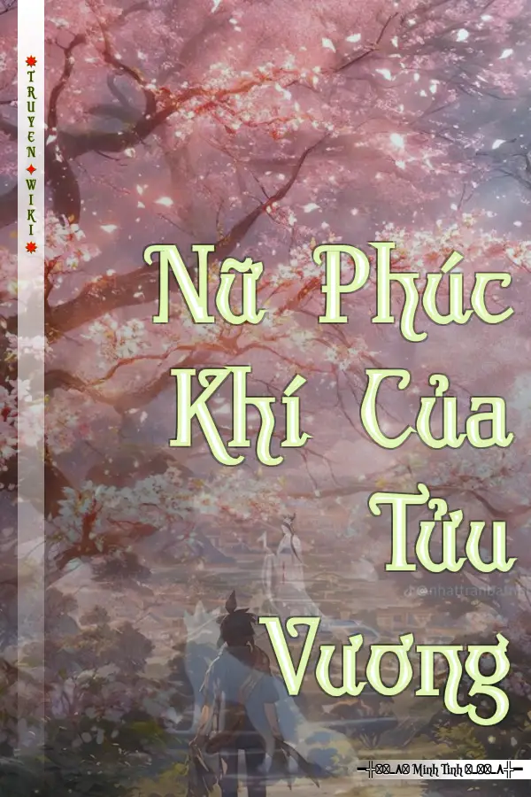 Truyện Nữ Phúc Khí Của Tửu Vương