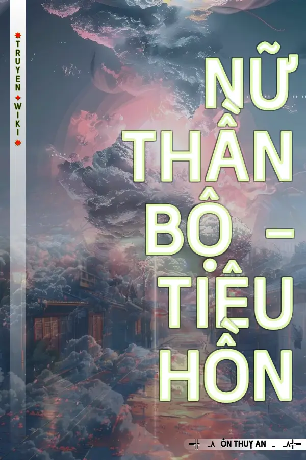 Truyện Nữ Thần Bộ - Tiêu Hồn