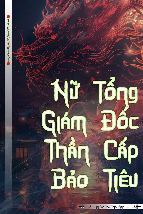 Nữ Tổng Giám Đốc Thần Cấp Bảo Tiêu