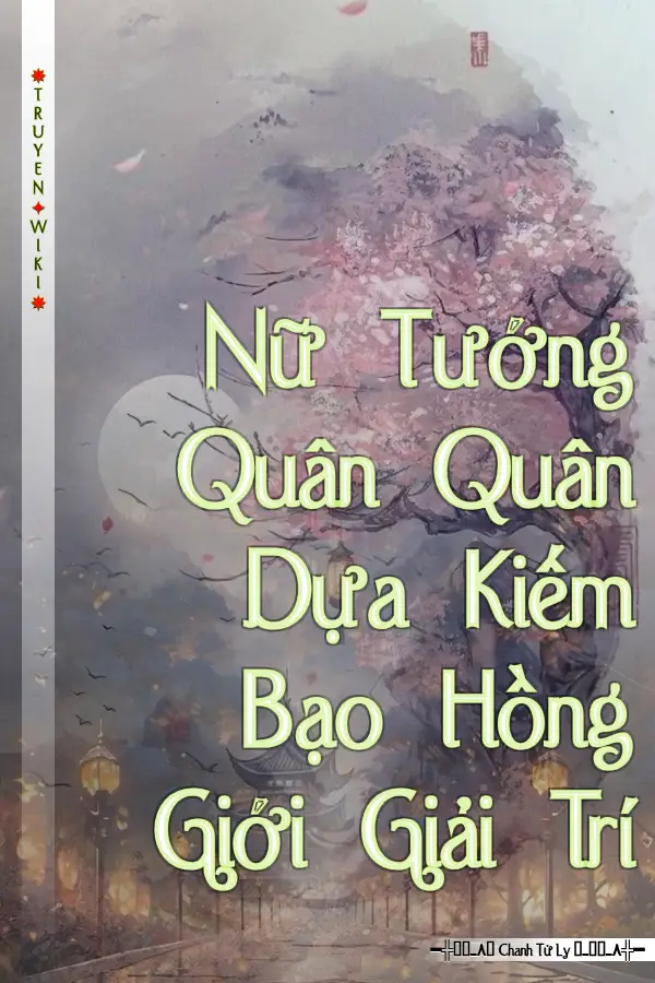 Nữ Tướng Quân Quân Dựa Kiếm Bạo Hồng Giới Giải Trí