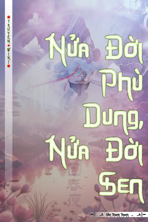 Nửa Đời Phù Dung, Nửa Đời Sen