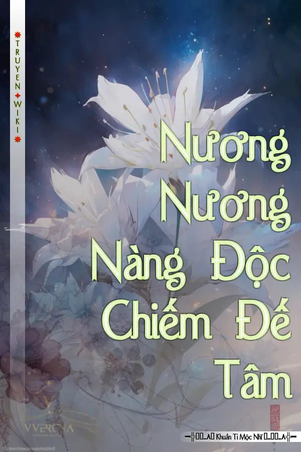 Nương Nương Nàng Độc Chiếm Đế Tâm