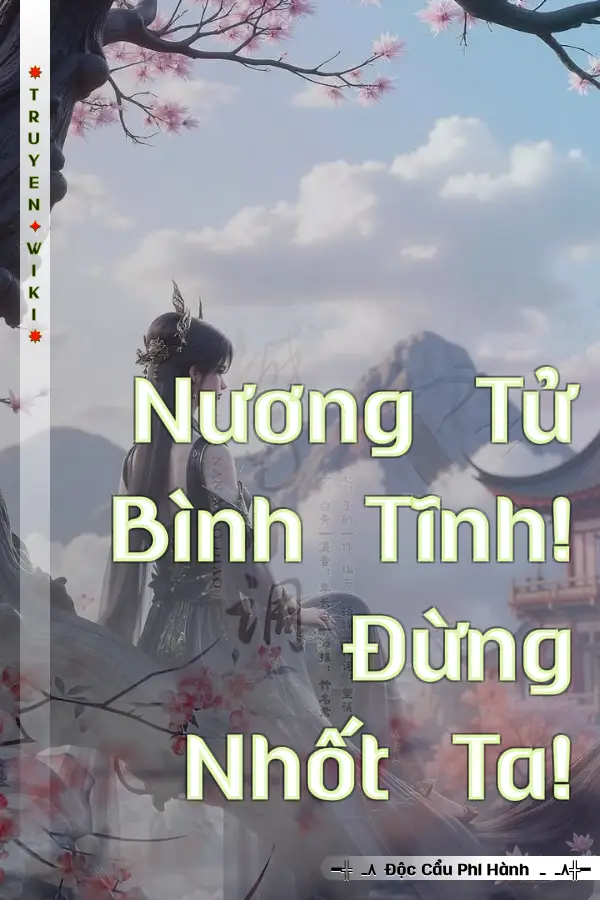 Truyện Nương Tử Bình Tĩnh! Đừng Nhốt Ta!