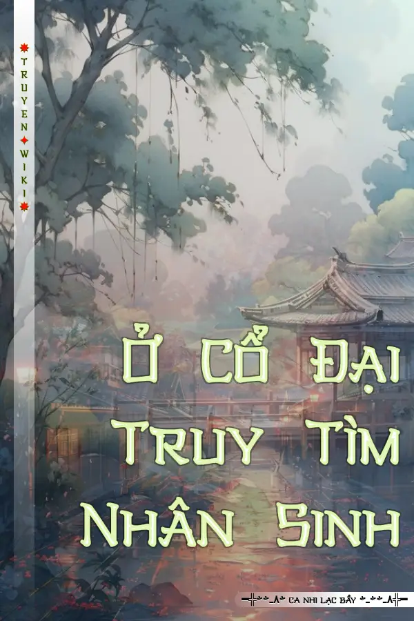 Ở Cổ Đại Truy Tìm Nhân Sinh