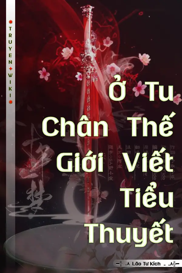 Truyện Ở Tu Chân Thế Giới Viết Tiểu Thuyết