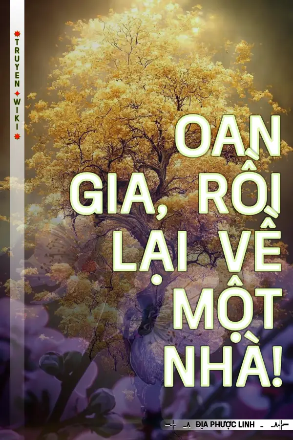 Oan Gia, Rồi Lại Về Một Nhà!