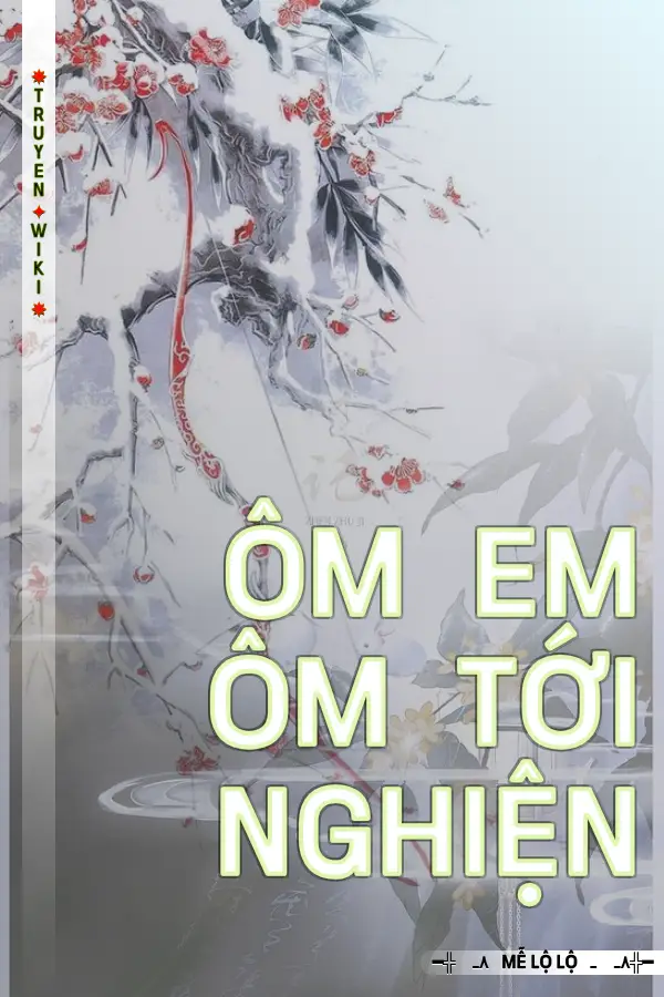 Ôm Em Ôm Tới Nghiện