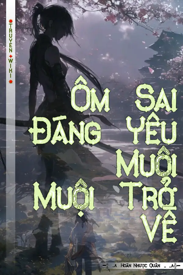 Truyện Ôm Sai Đáng Yêu Muội Muội Trở Về