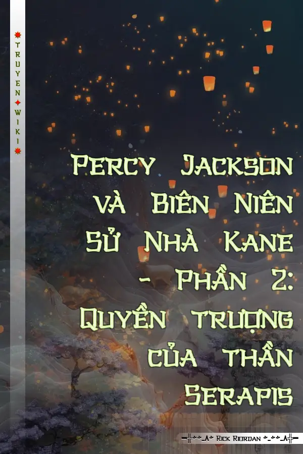 Truyện Percy Jackson và Biên Niên Sử Nhà Kane - Phần 2: Quyền trượng của thần Serapis