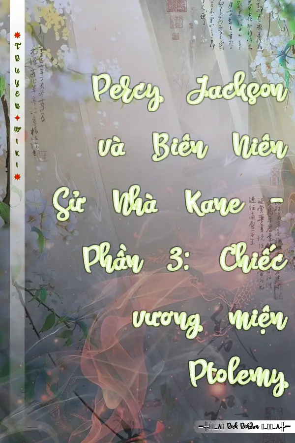 Truyện Percy Jackson và Biên Niên Sử Nhà Kane - Phần 3: Chiếc vương miện Ptolemy