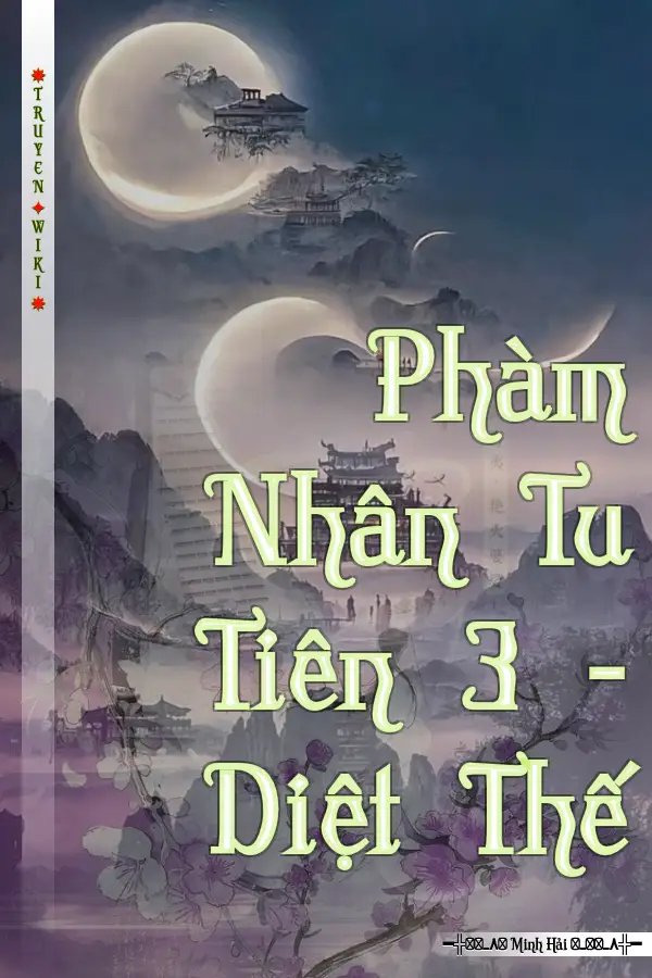 Phàm Nhân Tu Tiên 3 - Diệt Thế