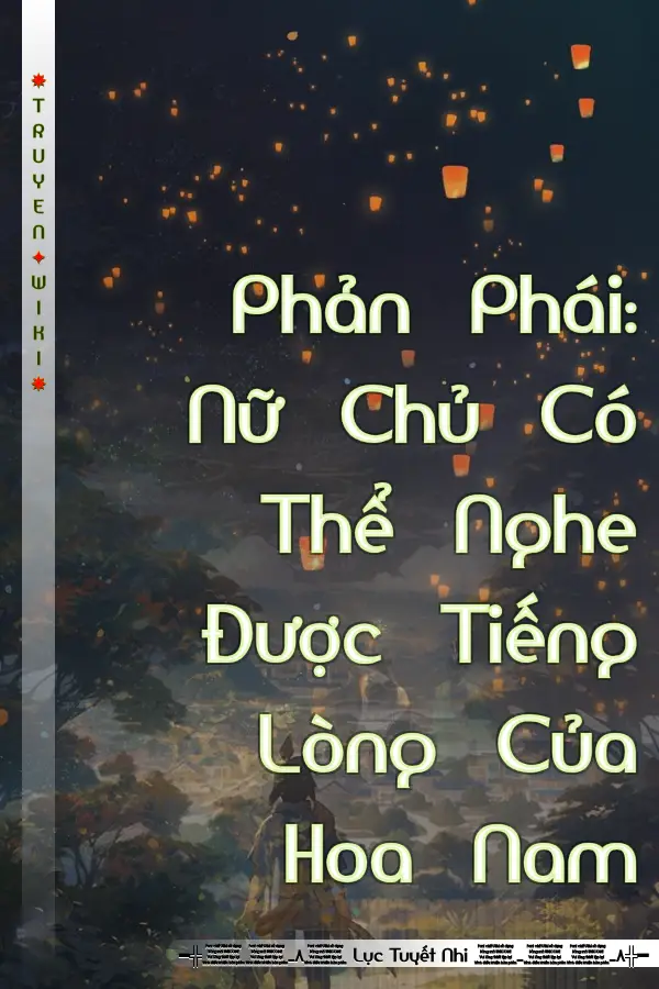 Phản Phái: Nữ Chủ Có Thể Nghe Được Tiếng Lòng Của Hoa Nam