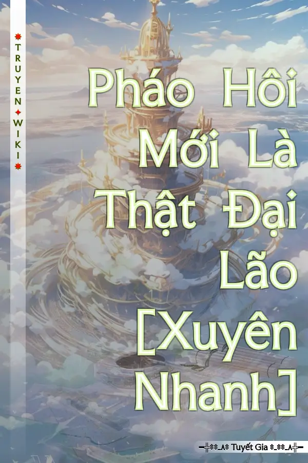 Pháo Hôi Mới Là Thật Đại Lão [Xuyên Nhanh]