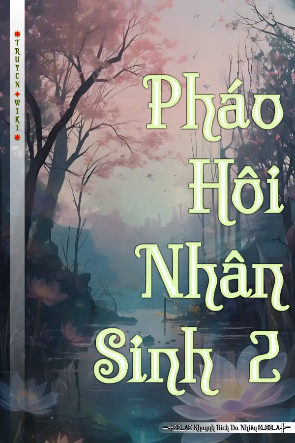 Truyện Pháo Hôi Nhân Sinh 2