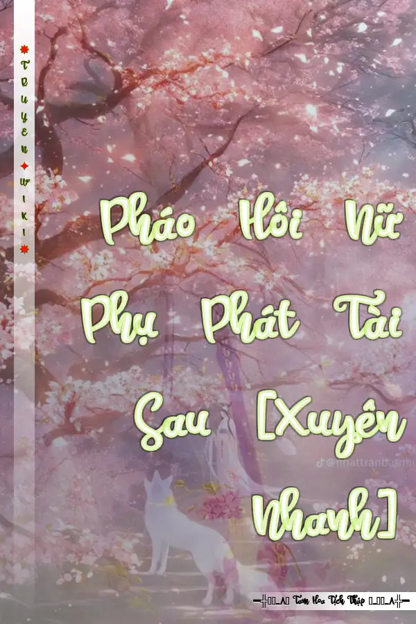 Pháo Hôi Nữ Phụ Phát Tài Sau [Xuyên Nhanh]